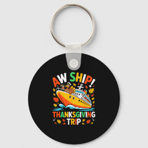 Aw Ship Funny Turkey Thanksgiving Cruise Family Ma Keychain
