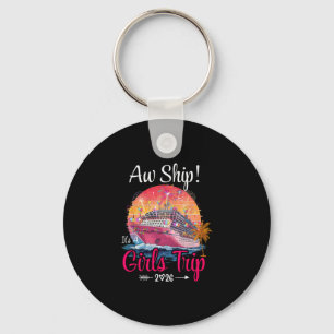 Aw Ship Girls Trip 2026 Cruise Squad Family Cruise Keychain