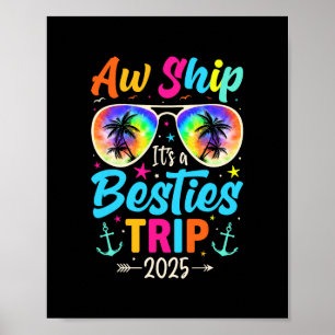 Aw Ship It’s A Besties Trip 2025 Friends Vacay Cru Poster