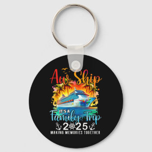 Aw Ship It’s A Family Trip 2025 Cruise Family Wate Keychain
