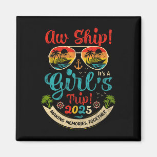 Aw Ship! It’s A Girl's Trip 2025 Friends Beach Vac Magnet
