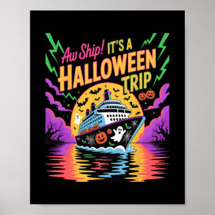 Aw Ship It’s A Halloween Trip Funny Cruise Poster