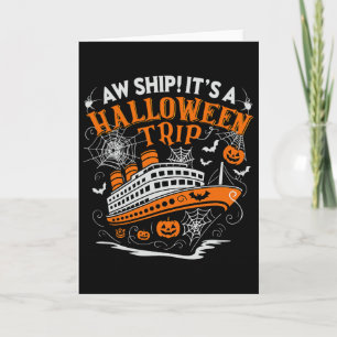 Aw Ship It’s A Halloween Trip Funny Cruise Spooky Card