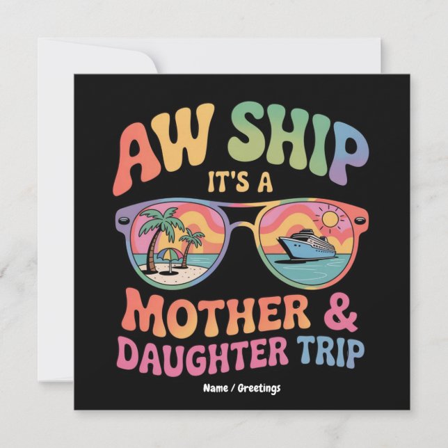 Aw Ship It’s a Mom and Daughter Cruise Trip Funny Invitation (Front)