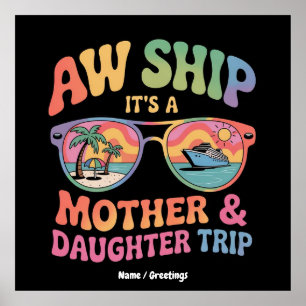 Aw Ship It’s a Mom and Daughter Cruise Trip Funny Poster