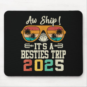 Aw Ship Its A Besties Trip 2025 Friends Matching V Mouse Pad