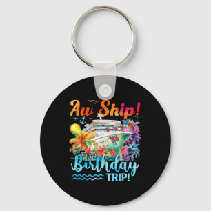 Aw Ship Its A Birthday Trip 2025 Family Cruise Shi Keychain