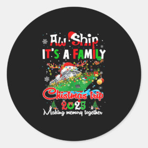 Aw Ship It's A Christmas Cruise Trip 2025 Family M Classic Round Sticker