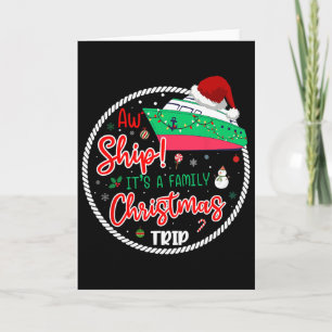 Aw Ship It's A Christmas Cruise Trip Matching Fami Card