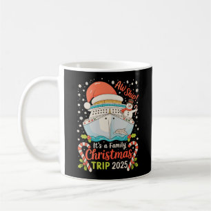 Aw Ship It's A Family Christmas Cruise Trip 2025 Coffee Mug