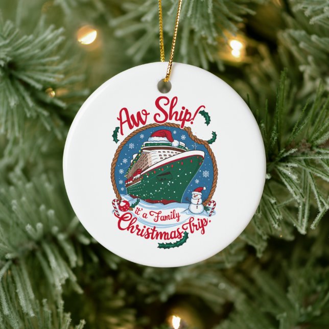 Aw Ship It's A Family Christmas Cruise Trip  Ceramic Ornament (Tree)