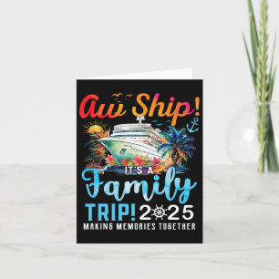 Aw Ship It's A Family Trip 2025 Family Matching Cr Card