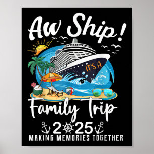 Aw Ship Its A Family Trip 2025 Family Matching Cru Poster