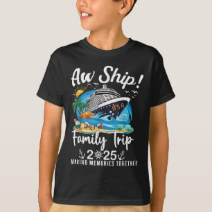 Aw Ship Its A Family Trip 2025 Family Matching Cru T-Shirt