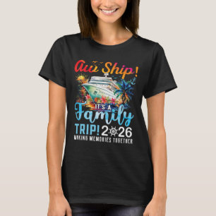 Aw Ship It's A Family Trip 2026 Family Matching Cr T-Shirt