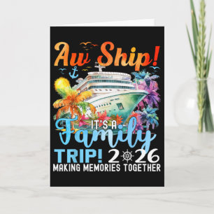 Aw Ship Its A Family Trip 2026 Summer Matching Fam Card