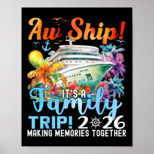 Aw Ship Its A Family Trip 2026 Summer Matching Fam Poster