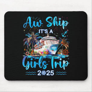 Aw Ship It's A Girls Trip 2025 Cruise Beach Summer Mouse Pad