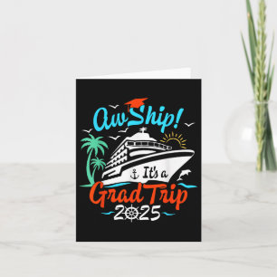 Aw Ship Its A Grad Trip 2025 Graduation Cruise Squ Card