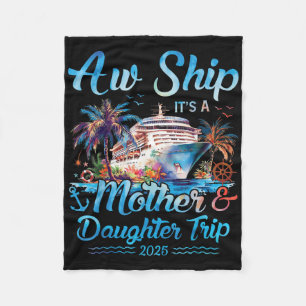 Aw Ship! Its A Mother Daughter Trip 2025 Cruise Va Fleece Blanket