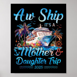 Aw Ship! Its A Mother Daughter Trip 2025 Cruise Va Poster