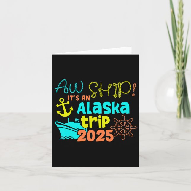 Aw Ship! It's An Alaska Trip 2025  Card (Front)