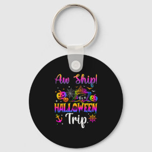 Aw Ship It's An Halloween Trip Family Cruise Hallo Keychain