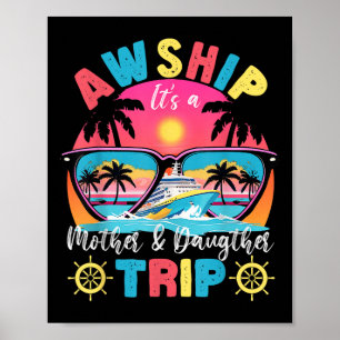 Aw Ship Its Mother & Daughter Trip Retro Summe Poster