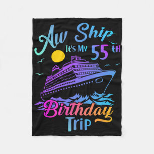 Aw Ship It's My 55th Birthday Trip Cruise Vacation Fleece Blanket