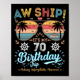 Aw Ship! It's My 70th Birthday Trip Poster