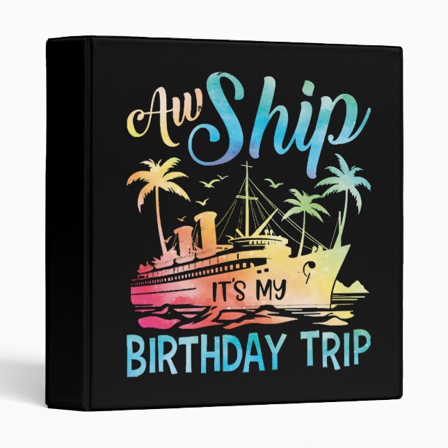 Aw Ship It's My Birthday Trip Binder (Front/Spine)