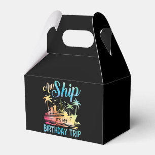 Aw Ship It's My Birthday Trip Favor Box