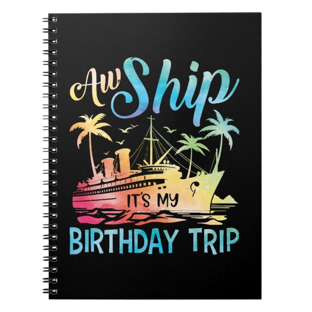 Aw Ship It's My Birthday Trip Notebook (Front)