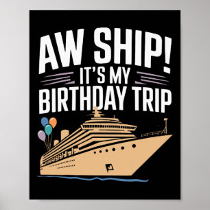 Aw Ship Its My Birthday Trip Poster