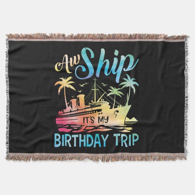 Aw Ship It's My Birthday Trip Throw Blanket (Front)