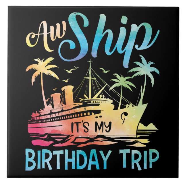 Aw Ship It's My Birthday Trip Tile (Front)
