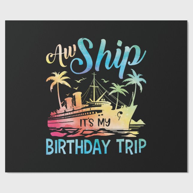 Aw Ship It's My Birthday Trip Wrapping Paper (Flat)