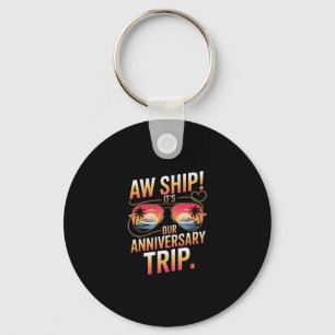 Aw Ship Its Our Anniversary Trip Wedding Cute Coup Keychain
