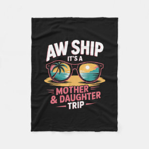 Aw Ship Mother Daughter Trip Cruise Vacation Match Fleece Blanket