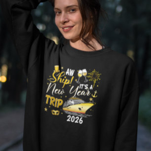 Aw Ship New Year Cruise Gold Custom Year Sweatshirt