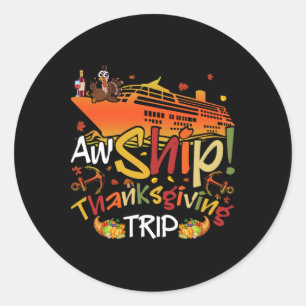Aw Ship Thanksgiving Trip Cruise Matching Family V Classic Round Sticker