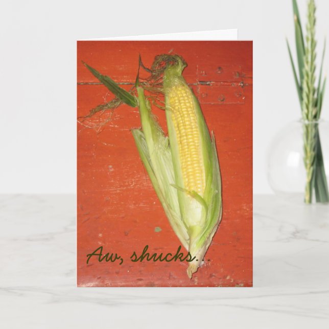 Aw, Shucks Greeting Card (Front)