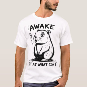 Awake But At What Cost Capybara T-Shirt