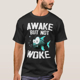Awake But Not Woke I Free Speech - Political State T-Shirt