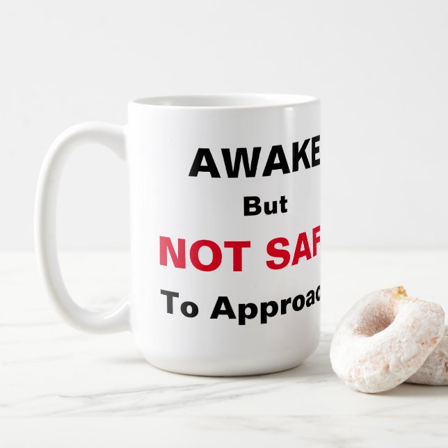 Awake Not Safe Coffee Mug (With Donut)