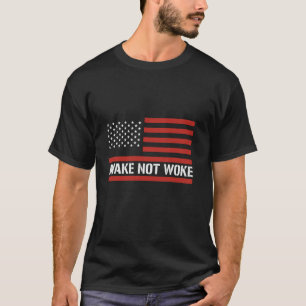Awake Not Woke American Patriot USA Flag Gift T-Shirt