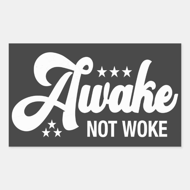 Awake Not Woke | Conservative Sticker (Front)