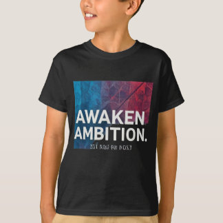 Awaken Ambition  T-Shirt