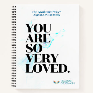 Awakened Way Cruise You Are So Very Loved Spiral Notebook