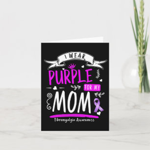 Awareness And Fibro Design I Wear Purple For Mom Card
